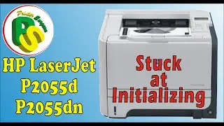 HP LaserJet P2055dn Initializing error || Quick and Easy Fix
