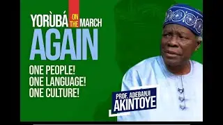 WHILE PROF ADEBANJI AKINTOYE REMAINS OUR LEADER AND YORUBA NATION IS ON THE RIGHT TRACK UNTIL D DAY