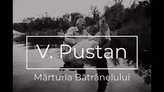 VLADIMIR PUSTAN l MĂRTURIA ȘOCANTĂ BĂTRÂNELULUI