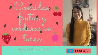 Comidas, frutas y vegetales en turco 🥝🍒 meyve, sebzeler, yiyecek ve içecekler