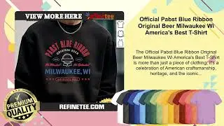 Official Pabst Blue Ribbon Original Beer Milwaukee Wi America's Best T-Shirt