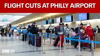 Flight cuts at Philadelphia International Airport start on Friday