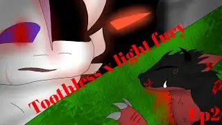 🖤Toothless x Light fury Episode 2🤍 /Season 1/ (Enjoy!!) 