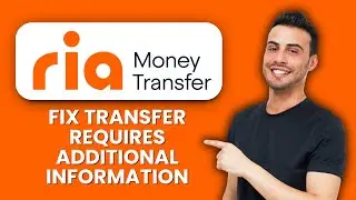 Ria Transfer Requires Additional Information &mdash; Fix 📝 Complete Your Transfer Fast