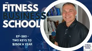Pat Rigsby - Two Keys to $250K a Year