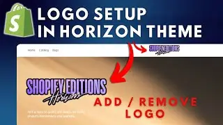 How to Add logo in Shopify Horizon Theme for Sticky and Transparent Header (Hide / Remove Logo)