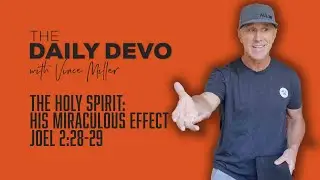 The Holy Spirit: His Miraculous Effect | Joel 2:28-29