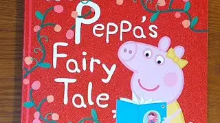 Peppa Pig: Peppa's Fairy Tale - Read Aloud