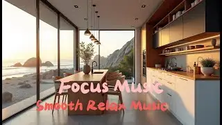 Relax , Study and Work Focus Mix &ndash; Mindful Work Music | Future Garage for Clarity