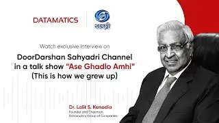 Dr. Lalit Kanodia, Founder, Datamatics Ltd: in an interview on DoorDarshan Sahyadri Channel