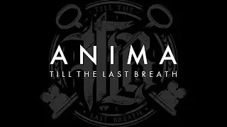 Till The Last Breath - ANIMA (OFFICIAL VIDEO)