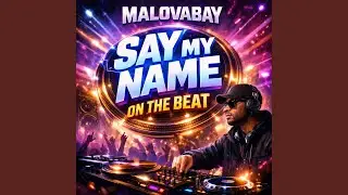 SAY MY NAME ON THE BEAT (#DANCE )