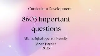 8603 important question | curriculum development | guess papers | The Aiou