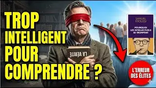 POURQUOI LES INTELLIGENTS SONT STUPIDES ? (Le paradoxe d&eacute;voil&eacute; par Samuel Fitoussi)