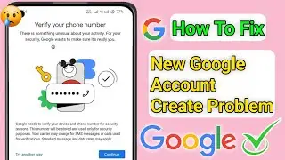 Fix..Google Account verifying Your Phone Number Problem New Update | fix Verify Your Phone Number