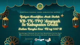 Gebyar Kreatifitas Anak SholehKB-TK-TPQ 'Aisyiyah Se Kabupaten Gresik