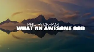Phil Wickham - What An Awesome God (Acoustic Version) [2025] (Lyric Video)