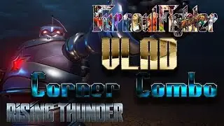 [Rising Thunder] Vlad 497 Damage Corner Combo by BurnoutFighter