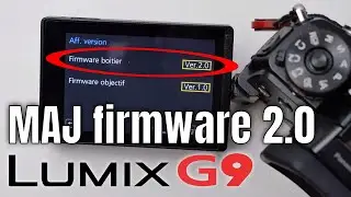 Mise à jour firmware 2.0 Panasonic G9 : TOUTES les nouveautés en détails et illustrées