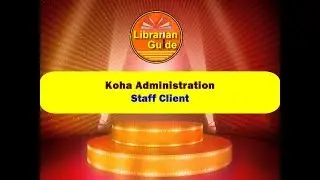4.9 Koha Administration - Staff Client