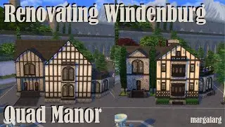 Sims 4 | Renovating Windenburg | Quad Manor