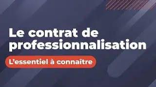 Le contrat de professionnalisation