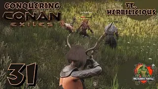 Conquering Conan Exiles With Herbilicious! | Episode 31 | All The Workbenches!!!