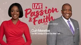 LIVE | Curt Menefee host Fox NFL Sunday &  co-anchor of Good Day New York | Passion & Faith #7