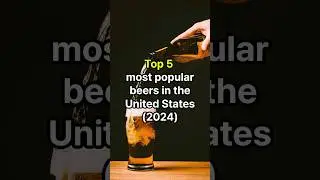 Top 5 most popular beers in the United States