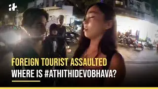South Korean Girl Mhyochi Assulted: Where Is Atithi Devo Bhava?