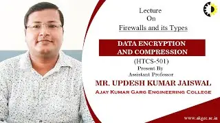 FIREWALLS AND ITS TYPES || DATA ENCRYPTION AND COMPRESSION || LECTURE 01 BY MR  UPDESH KUMAR JAISWAL