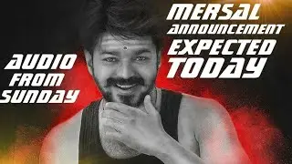 Mersal Big Announcement Expected Today - Audio From Sunday | Ilayathalapathy Vijay | Mersal Songs