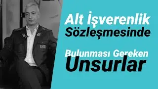 Alt işverenlik s&ouml;zleşmesinde bulunması gereken unsurlar | Alt İşveren S&ouml;zleşmesinde Olmazsa Olmazlar