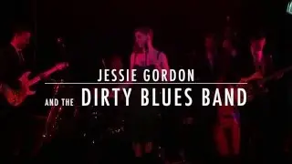Jessie Gordon and the Dirty Blues Band (Live)  - Ain't Nobody's Business