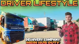 Delhivery Company Mein Hub Duty || Driver Lifestyle #vlog 