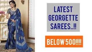 Stylish & Elegant Georgette Sarees | Below 500 & Free Shipping | COD Available...!!