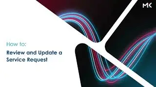 MediaKind, SummitAI, How to: Review and Update a Service Request