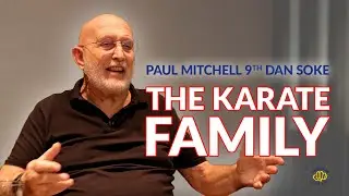The Karate Family | Interview with Paul Mitchell, 9th Dan Sōke