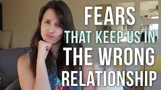 Should I break up with them? Breakup Fears