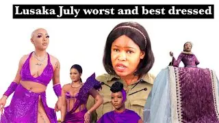 Lusaka July 2023 outfit review || worst and best dressed