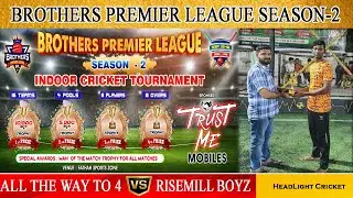 All The Way To 4 vs Risemill Boyz| Brothers Premier League -Season 2 | Headlight Cricket | Fathah