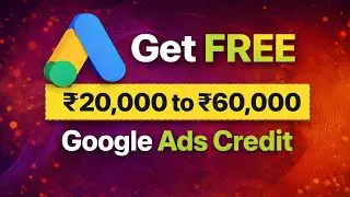 How to Get & Redeem FREE ₹20,000 Google Ad Credit (Step-by-Step Guide) | New Update Google Ads 2024🔥