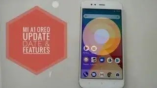 Redmi Mi A1 new Oreo update & features 2018