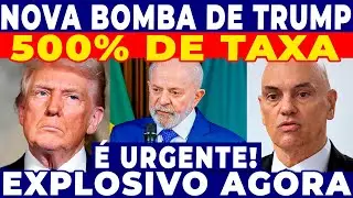 500% DE TAXA: TRUMP VAI EXPLODIR TUDO CONTRA O BRASIL! NOVA TAXA&Ccedil;&Atilde;O! LULA EM DESESPERO TOTAL URGENTE