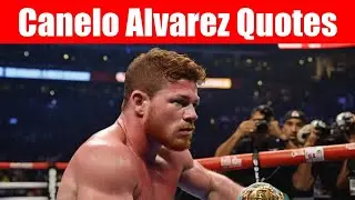 Canelo Alvarez Quotes - Quoteing