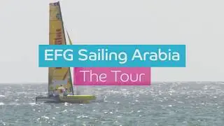 EFG Sailing Arabia &ndash; The Tour 2018