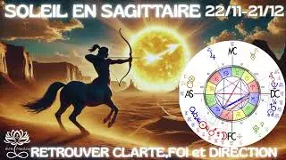 SOLEIL SAGITTAIRE: Retrouver foi, clart&eacute; et direction