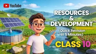 Resources and Development | 5 Minutes | Quick Revision | Class 10 SST 