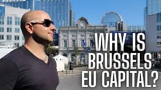The Key Area of EU & Why Did Brussels Become the European Capital