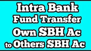 Transfer Funds from own SBH Account to Others SBH Account  | Intra Bank Fund Transfer State Bank